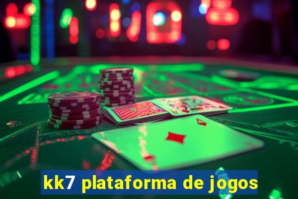 kk7 plataforma de jogos